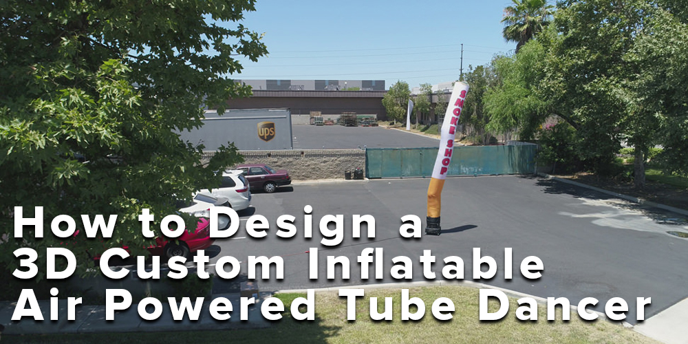 How to Design a 3D Custom Inflatable Tube Dancer