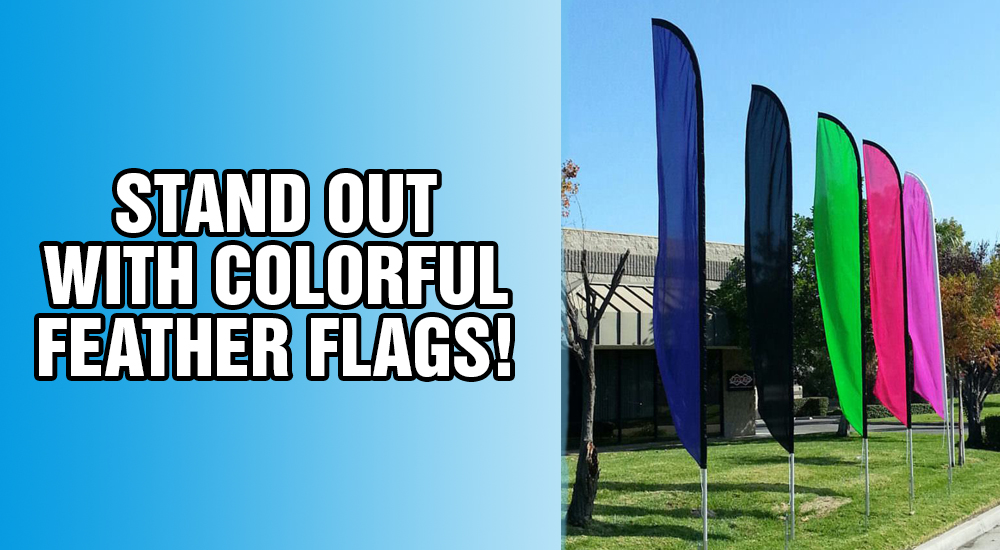 stand out with colorful feather flags