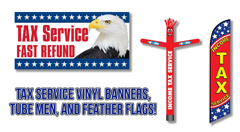 tax service vinyl banners, tube men, and feather flags