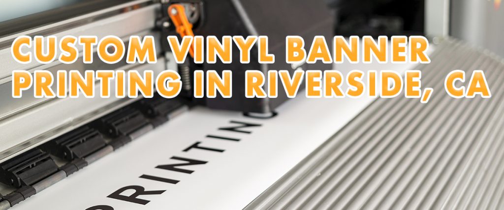 Custom-Vinyl-Banner-Printing-in-Riverside,-CA