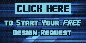 Click Here to Start Your Free Design Request