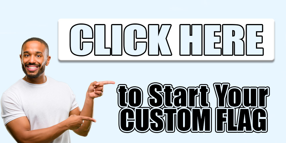 Click Here to Start Your Custom Flag
