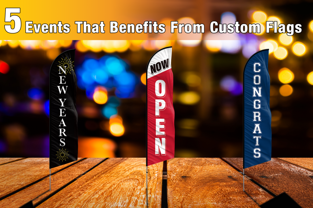 cover 5 events that benefit from custom flags