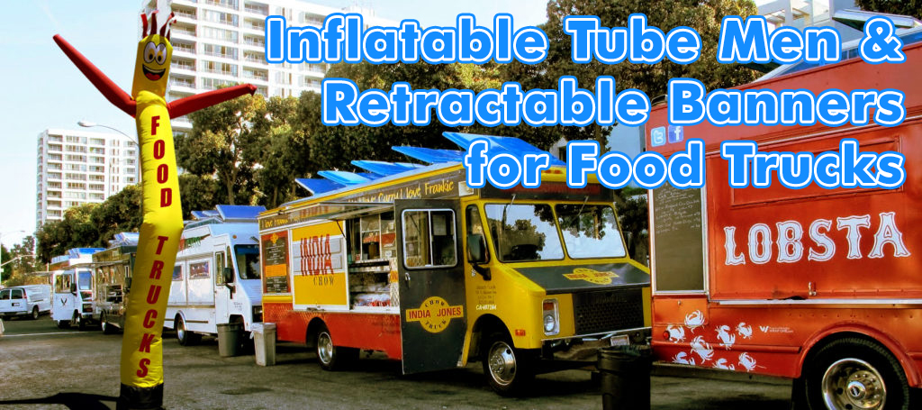 Inflatable Tube Men & Retractable Banners for Food Trucks