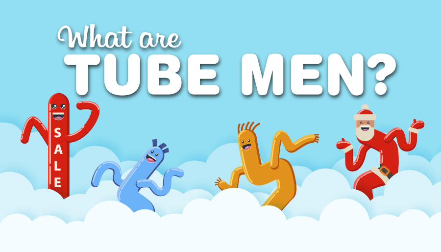 What are tube men?
