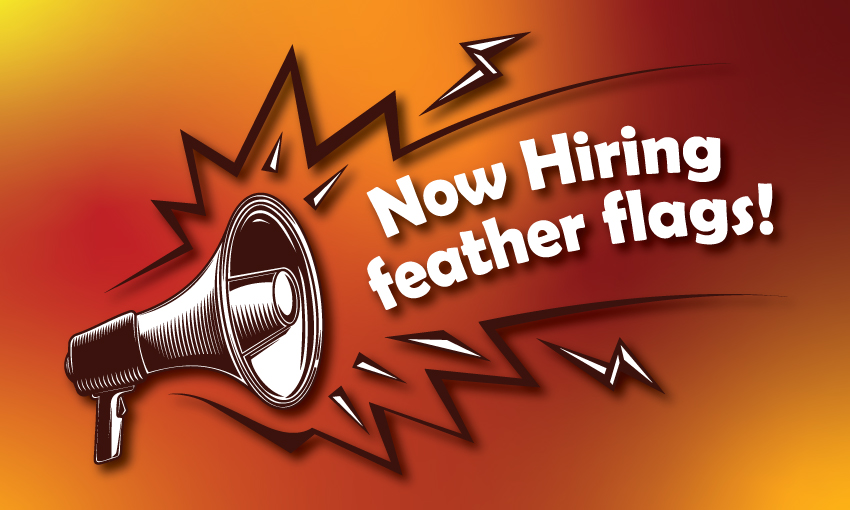 Now Hiring Feather Flags!